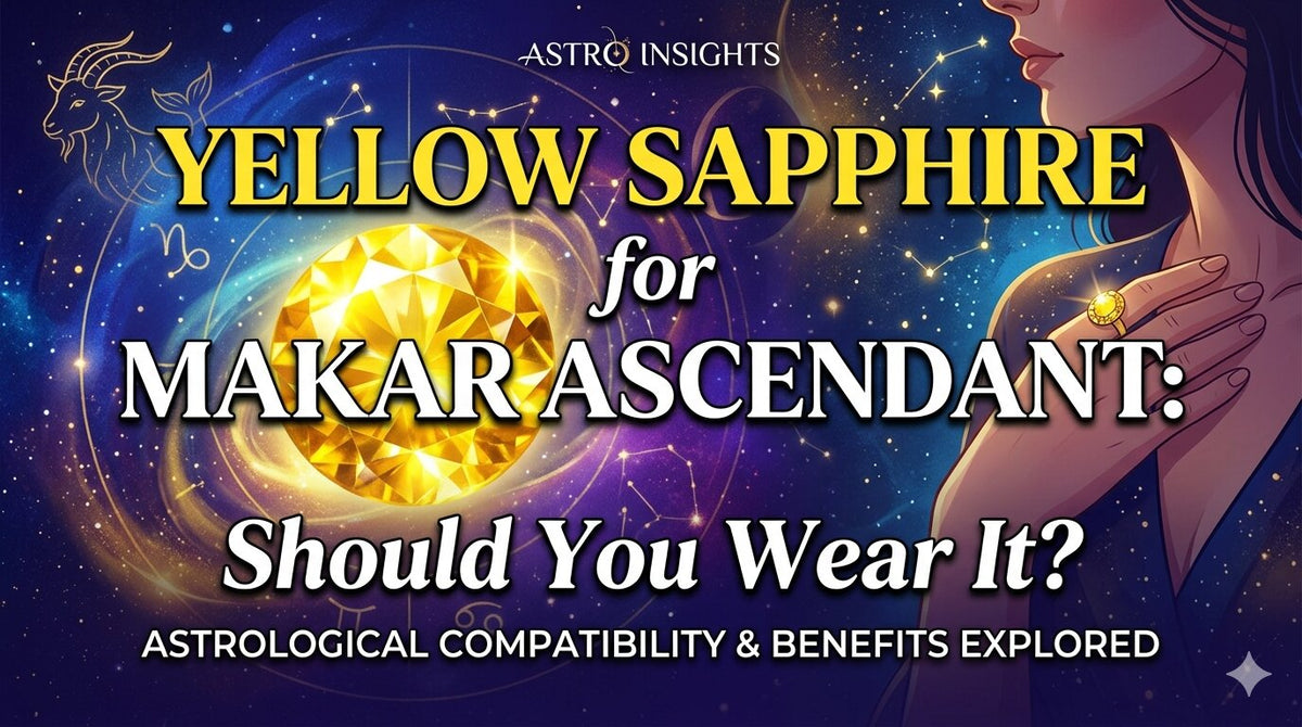 Yellow Sapphire for Makar Ascendant: Should You Wear It?