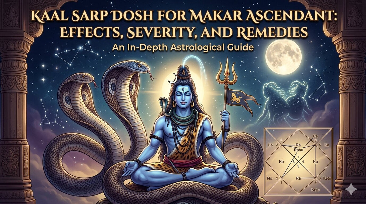 Kaal Sarp Dosh for Makar Ascendant: Effects, Severity, and Remedies