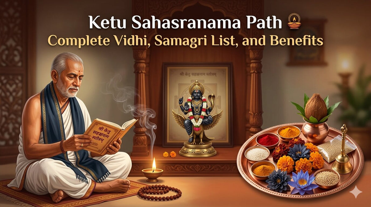 Ketu Sahasranama Path: Complete Vidhi, Samagri List, and Benefits