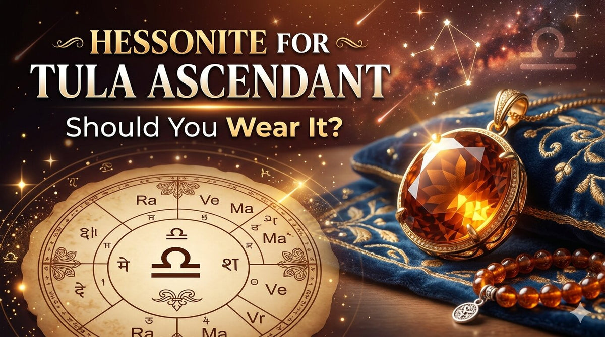 Hessonite for Tula Ascendant: Should You Wear It?
