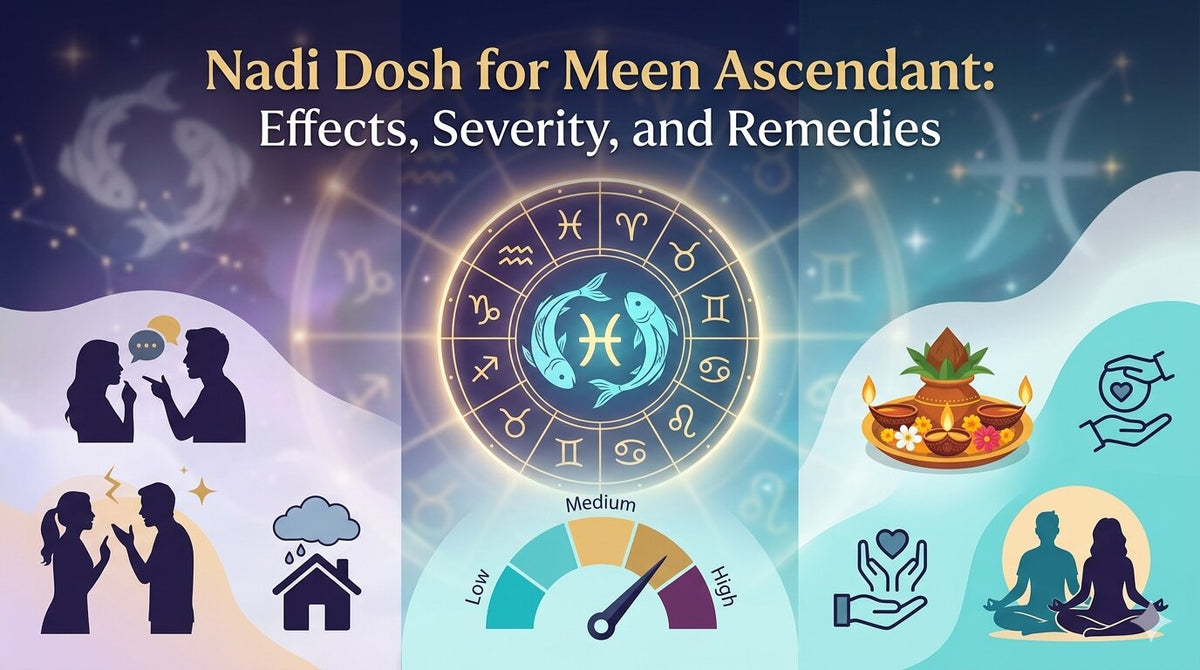 Nadi Dosh for Meen Ascendant: Effects, Severity, and Remedies 