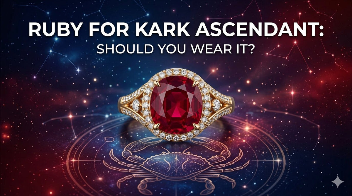 Ruby for Kark Ascendant: Should You Wear It?