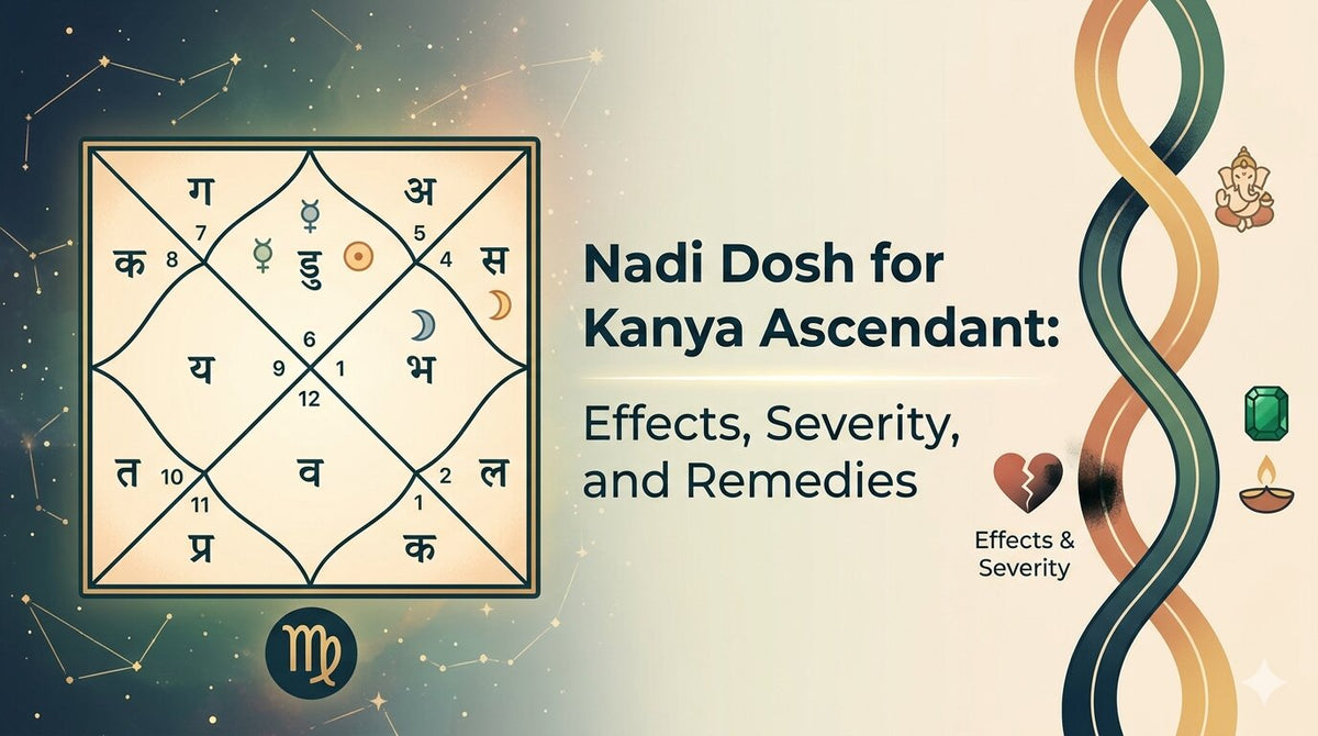 Nadi Dosh for Kanya Ascendant: Effects, Severity, and Remedies