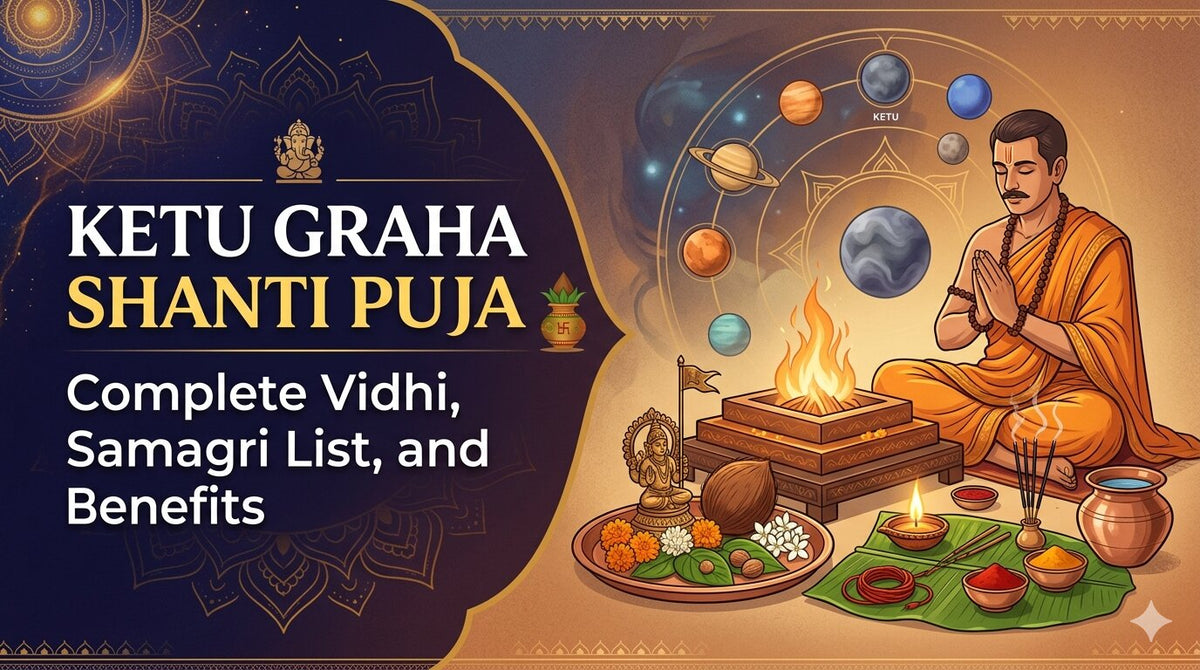 Ketu Graha Shanti Puja: Complete Vidhi, Samagri List, and Benefits