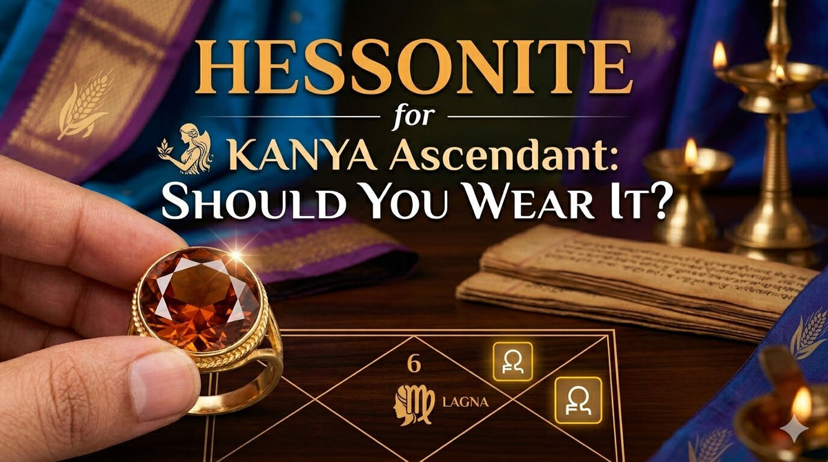 Hessonite for Kanya Ascendant: Should You Wear It?