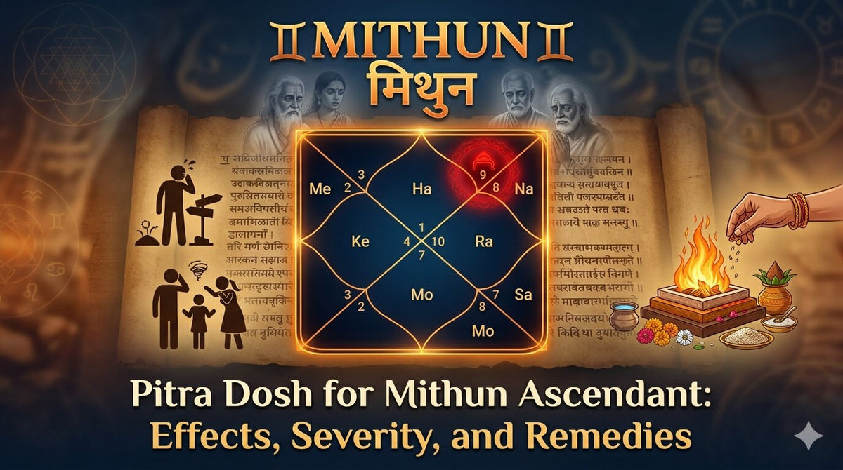 Pitra Dosh for Mithun Ascendant: Effects, Severity, and Remedies