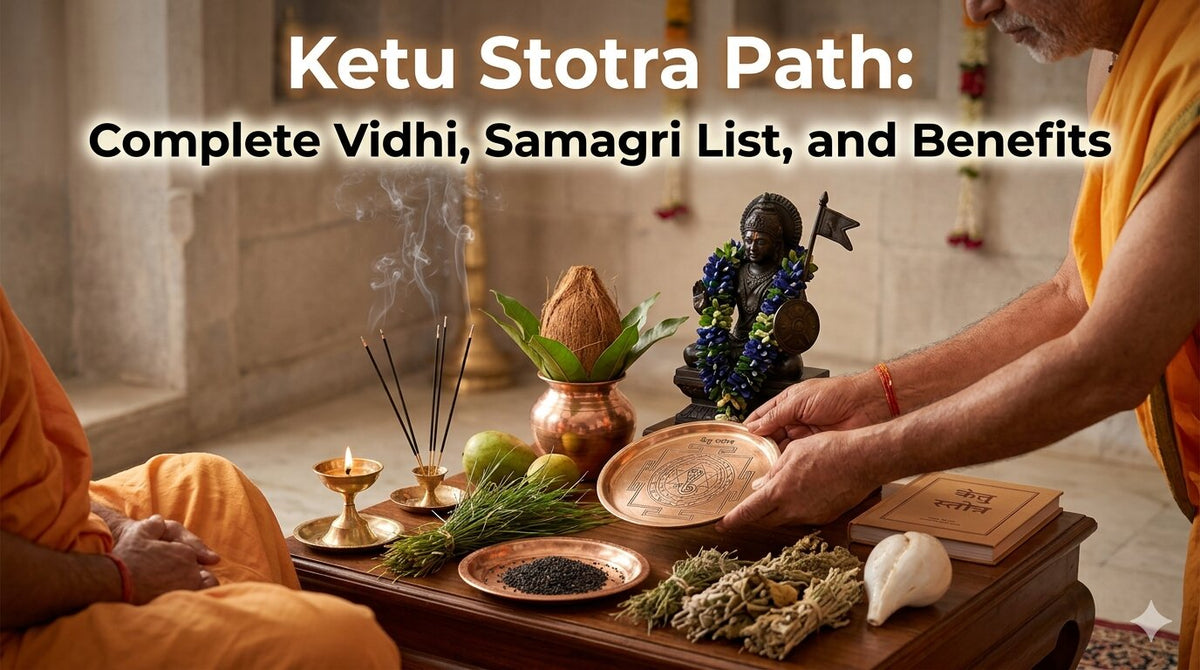 Ketu Stotra Path: Complete Vidhi, Samagri List, and Benefits