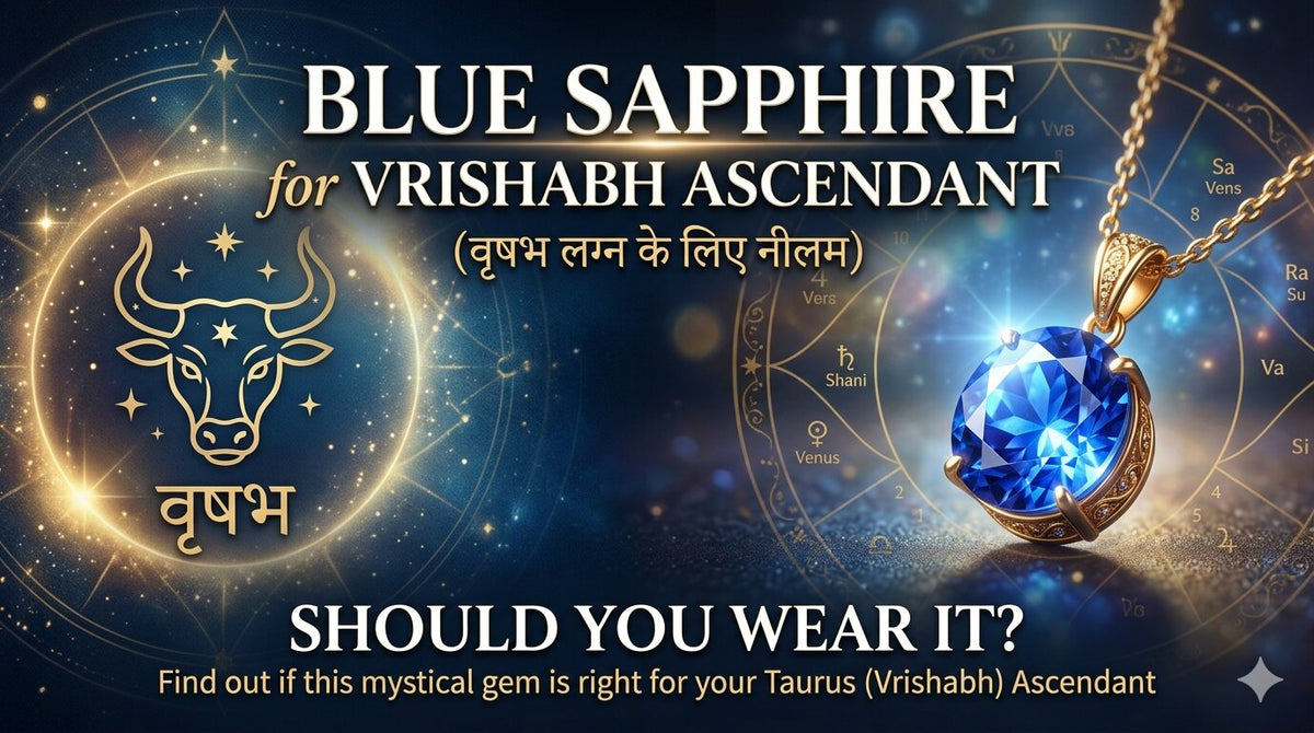 Blue Sapphire for Vrishabh Ascendant: Should You Wear It?