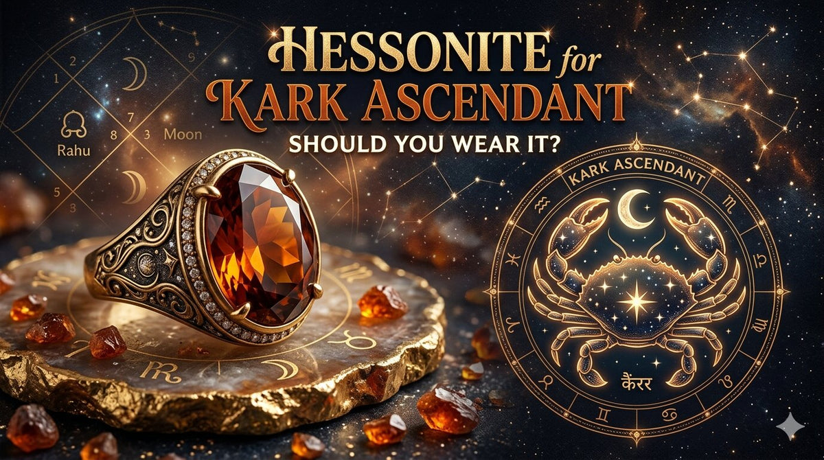 Hessonite for Kark Ascendant: Should You Wear It? 