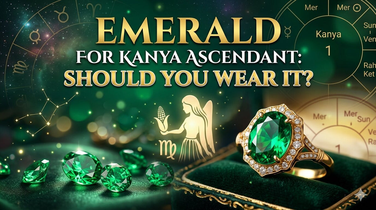 Emerald for Kanya Ascendant: Should You Wear It?