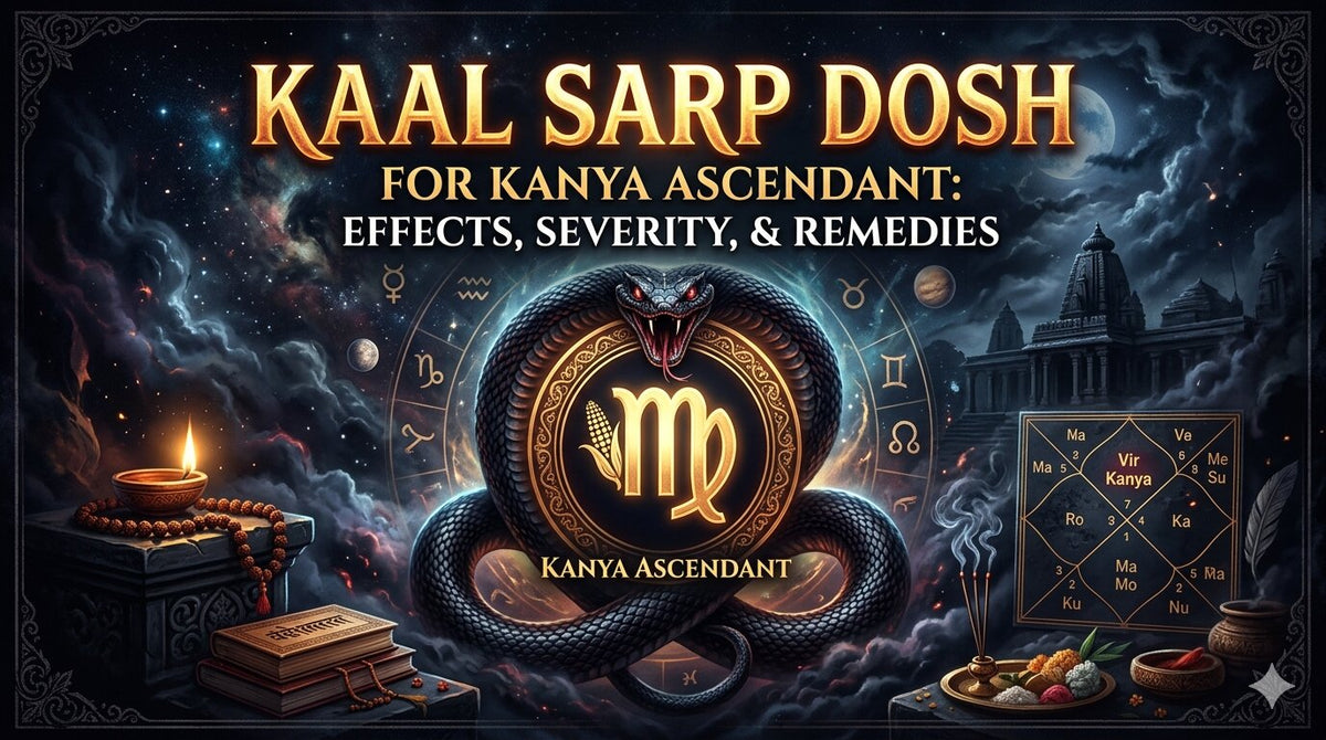 Kaal Sarp Dosh for Kanya Ascendant: Effects, Severity, and Remedies