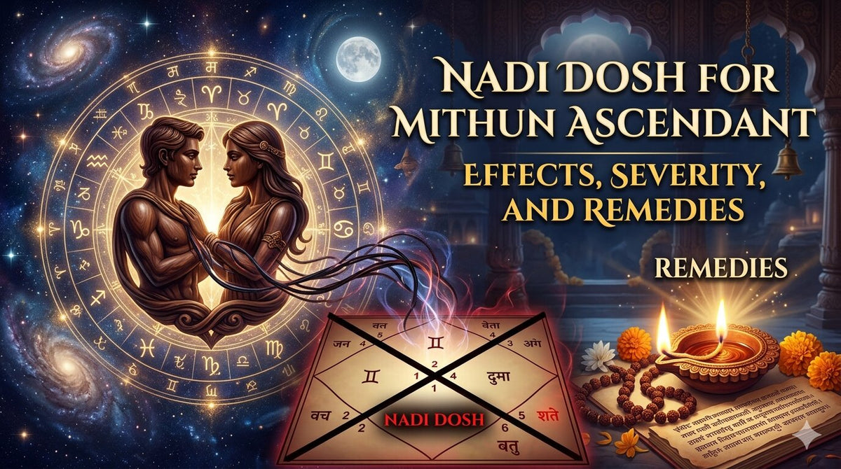 Nadi Dosh for Mithun Ascendant: Effects, Severity, and Remedies